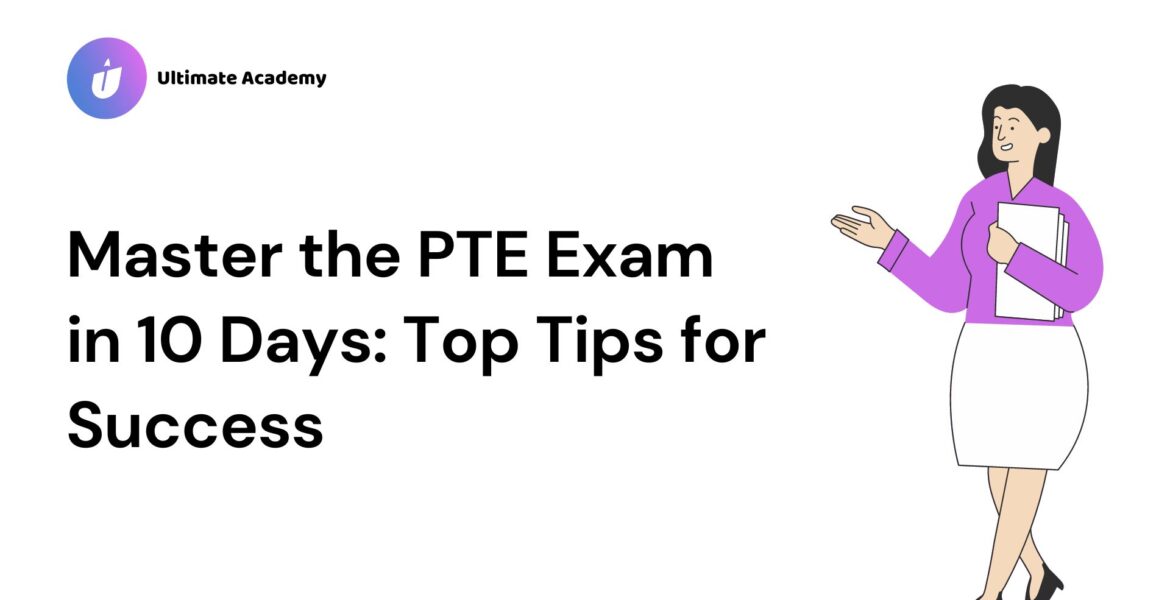 Master the PTE Exam in 10 Days Top Tips for Success-1