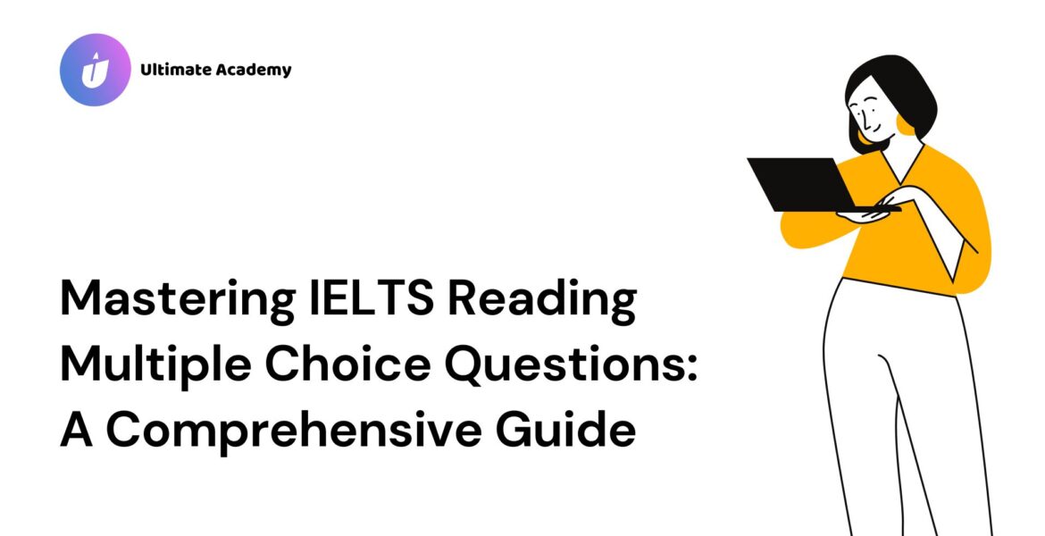 Mastering IELTS Reading Multiple Choice Questions A Comprehensive Guide